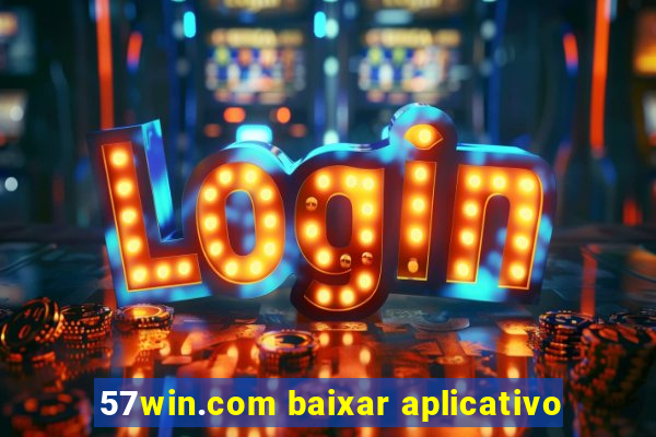 57win.com baixar aplicativo